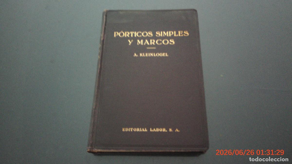 Libros de segunda mano: PORTICOS SIMPLES Y MARCOS. A. KLEINLOGEL ARQUITECTURA INGENIERIA