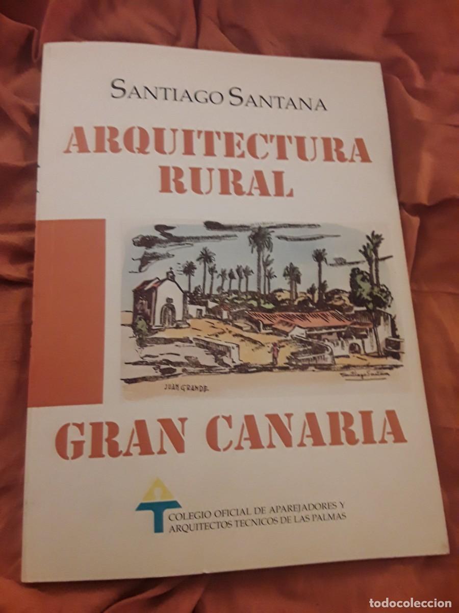 Libros de segunda mano: Arquitectura rural en Gran Canaria, de Santiago Santana (dom&eacute;stica, popular, Canarias) Dedicado