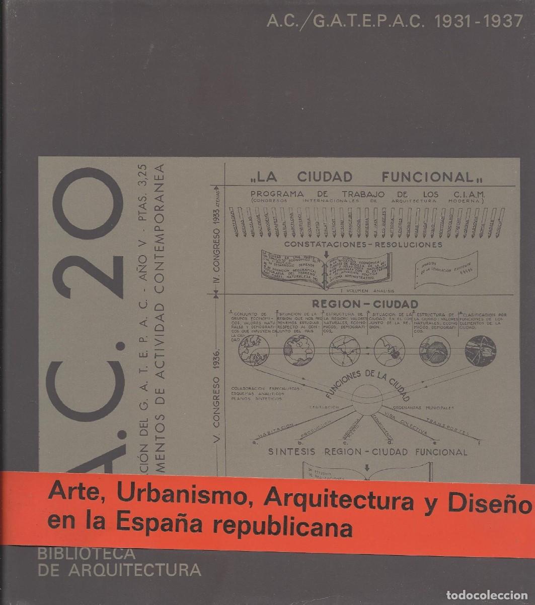 Libros de segunda mano: AC / G.A.T.E.P.A.C. 1931-1937. Gustavo Gili. Biblioteca de Arquitectura. 1975. 25x22,5 cm.