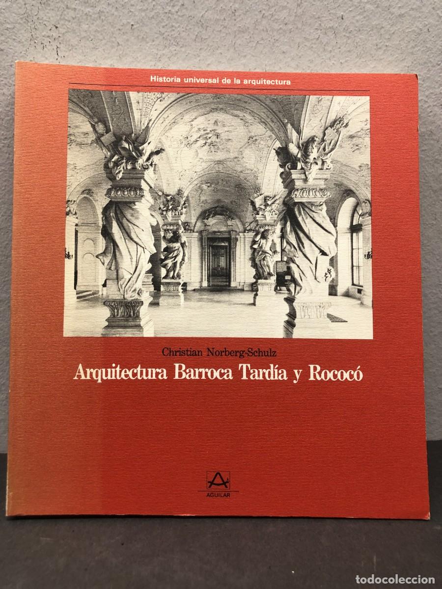 Libros de segunda mano: ARQUITECTURA BARROCA TARD&Iacute;A Y ROCOC&Oacute; - CHRISTIAN NORBERG-SCHULZ - AGUILAR - 1989 / 1291