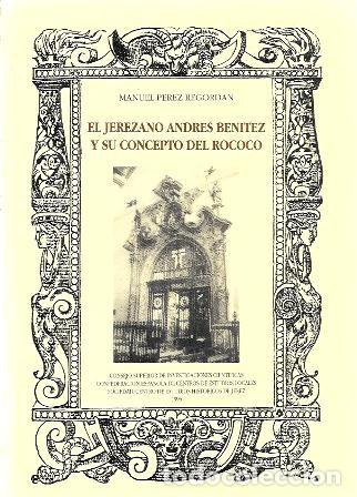 Libros de segunda mano: EL JEREZANO ANDRES BENITEZ Y SU CONCEPTO DEL ROCOCO - PEREZ REGORDAN, MANUEL - A-JER-0697
