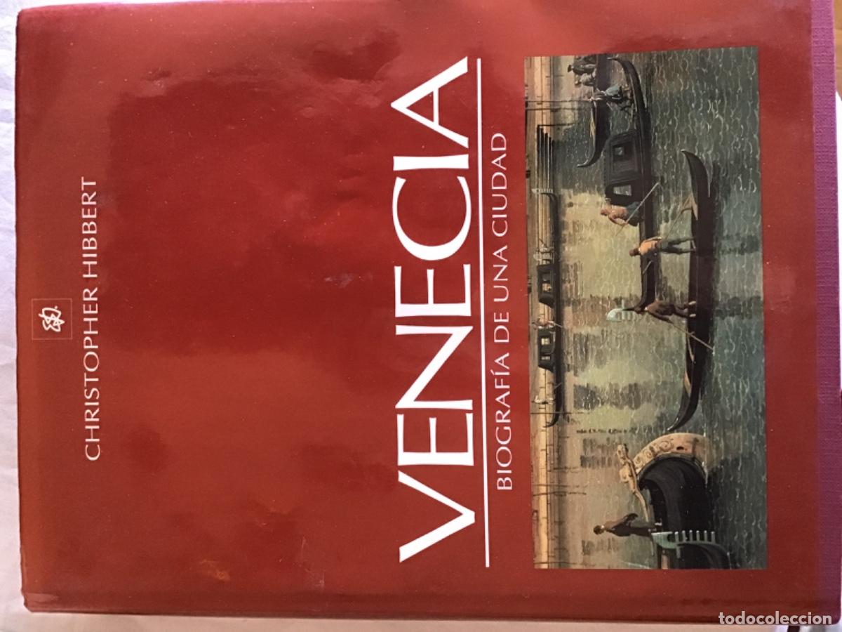 Libros de segunda mano: Venecia. Biograf&iacute;a de una ciudad- Christopher Hibbert , Ed. Destino, 1990