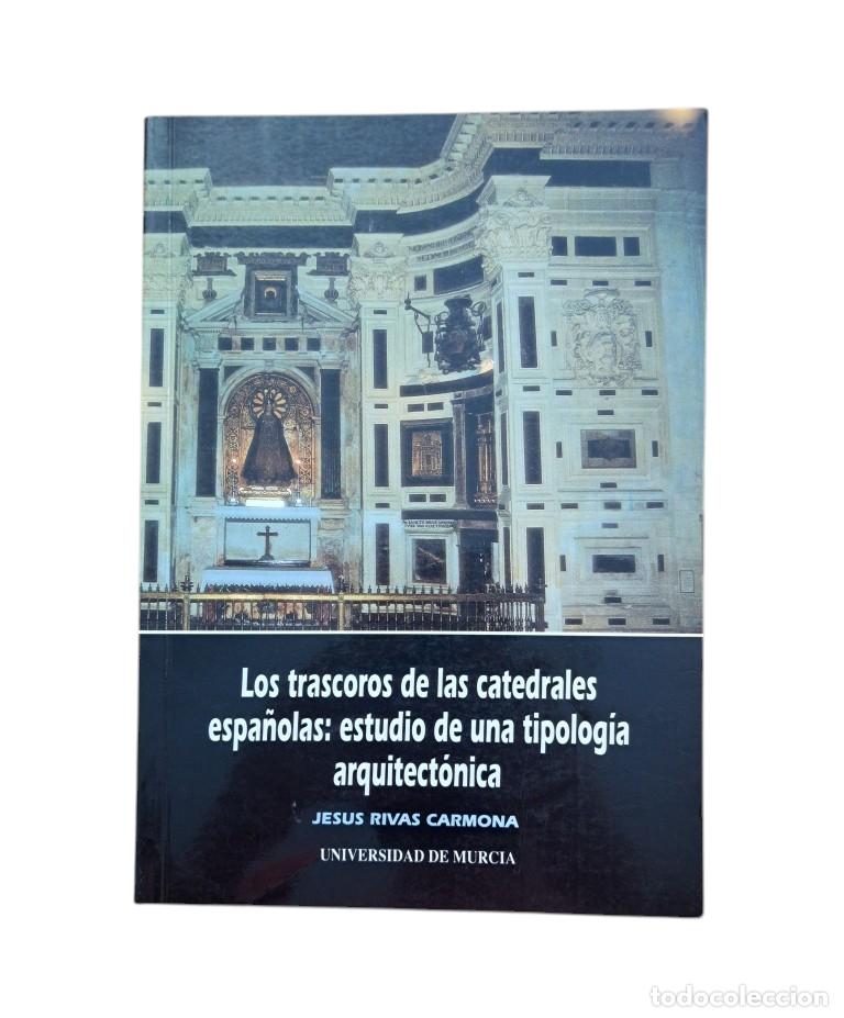 Livros em segunda m&atilde;o: LOS TRASCOROS DE LAS CATEDRALES ESPA&Ntilde;OLAS: ESTUDIO DE UNA TIPOLOG&Iacute;A ARQUITECT&Oacute;NICA