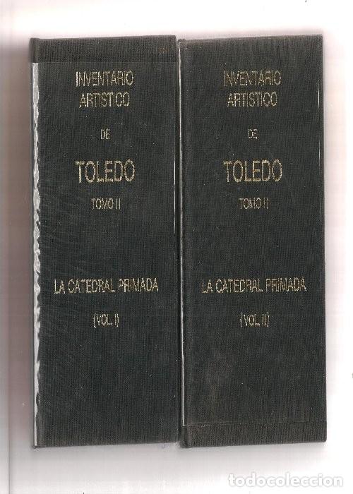 Second hand books: INVENTARIO ART&Iacute;STICO DE TOLEDO. Tomo II LA CATEDRAL PRIMADA. Vols I y II