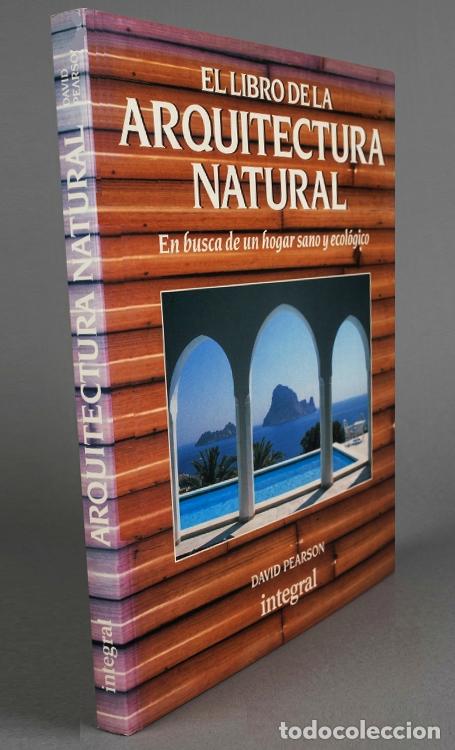 Libros de segunda mano: EL LIBRO DE LA ARQUITECTURA NATURAL. DAVID PEARSON. - Foto 1