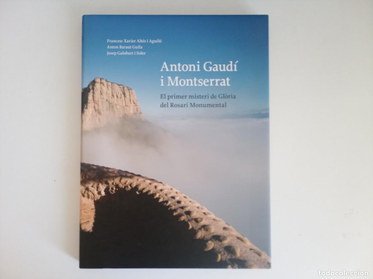 Libros de segunda mano: ANTONI GAUD&Iacute; I MONTSERRAT.EL PRIMER MISTERI DE GL&Ograve;RIA DEL ROSARI MONUMENTAL. 2013. FOLI. IL.LUSTRAT