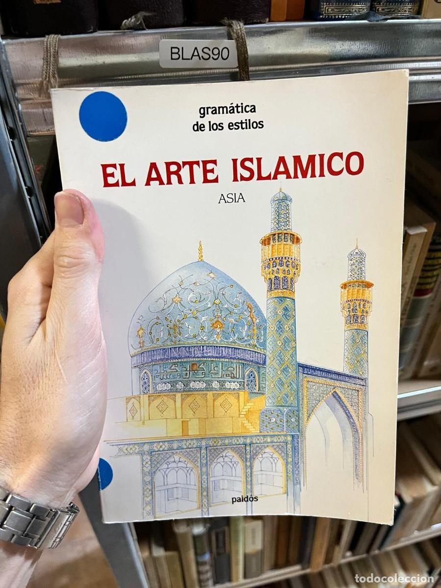 Libros de segunda mano: BLAS90 &ndash; El arte isl&aacute;mico. Asia &ndash; Varios autores &ndash; Paid&oacute;s