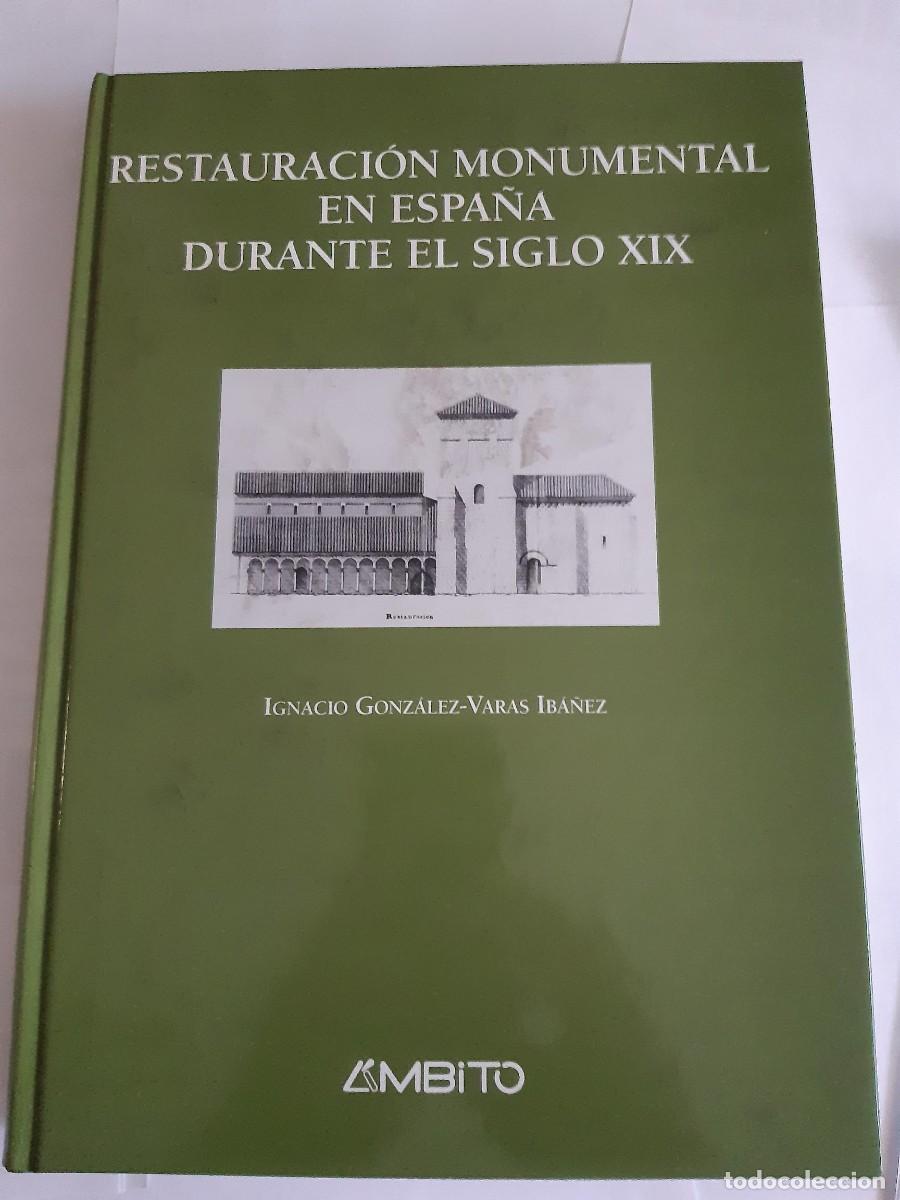 Libros de segunda mano: Restauracion monumental en Espa&ntilde;a durante el siglo XIX - Gonz&aacute;lez-Varas Ib&aacute;&ntilde;ez, Ignacio arquitectura