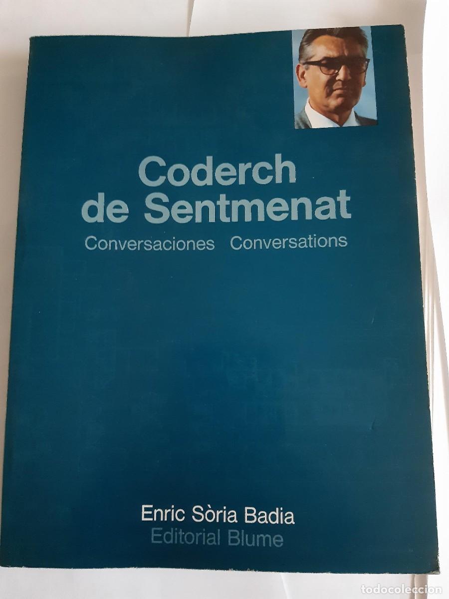 Libros de segunda mano: CODERCH DE SENTMENAT. CONVERSACIONES CONVERSATIONS. ENRIC SORIA BADIA. EDIT. BLUME arquitectura