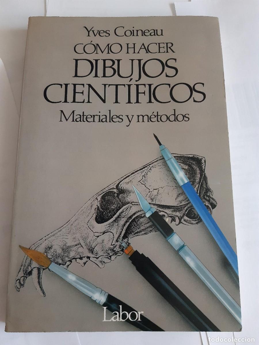 Libros de segunda mano: COMO HACER DIBUJOS CIENTIFICOS. YVES COINEAU. LABOR. MATERIALES Y METODOS ARQUITECTURA