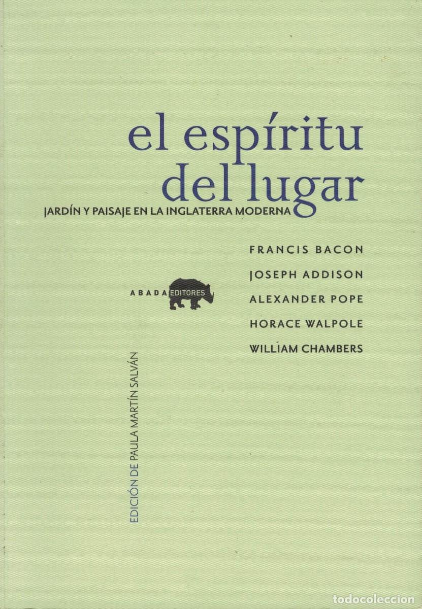 Libros de segunda mano: El Esp&iacute;ritu del Lugar. Jard&iacute;n y Paisaje en la Inglaterra Moderna / Francis Bacon Joseph Addison...