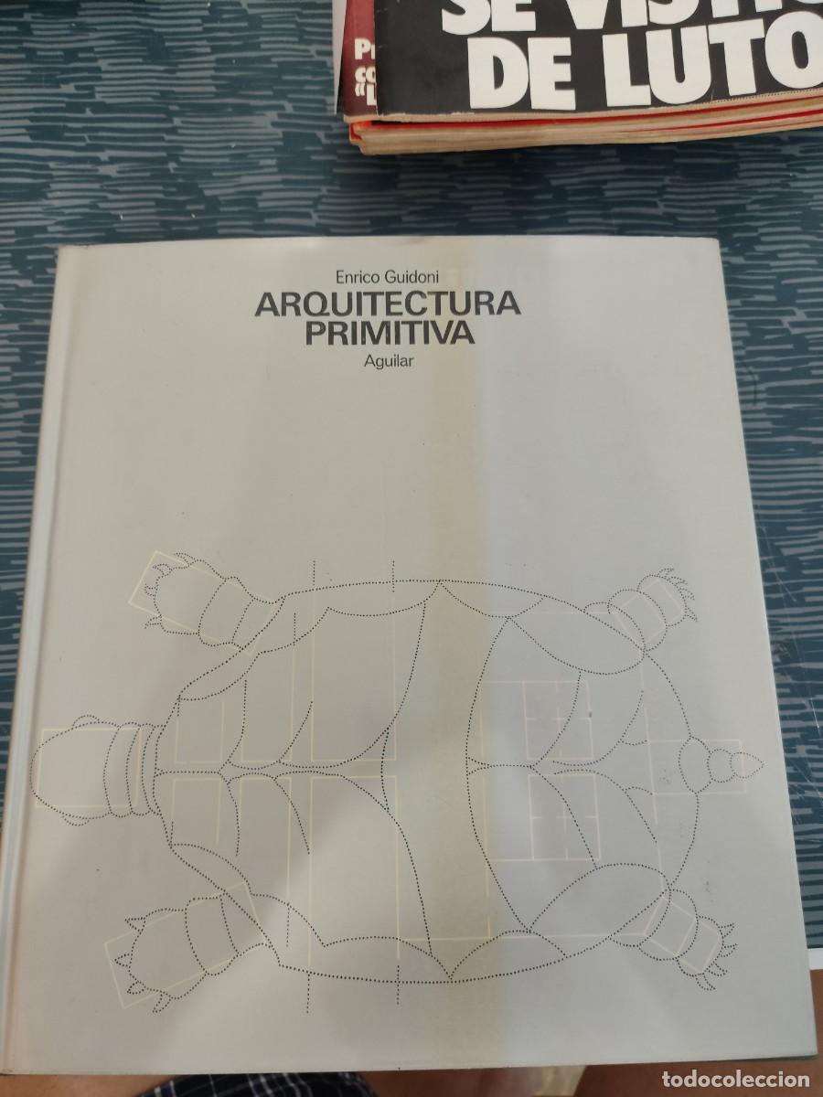 Libros de segunda mano: ARQUITECTURA PRIMITIVA,ENRICO GUIDONI,AGUILAR EDITORIAL,1977,385 P&Aacute;GINAS.