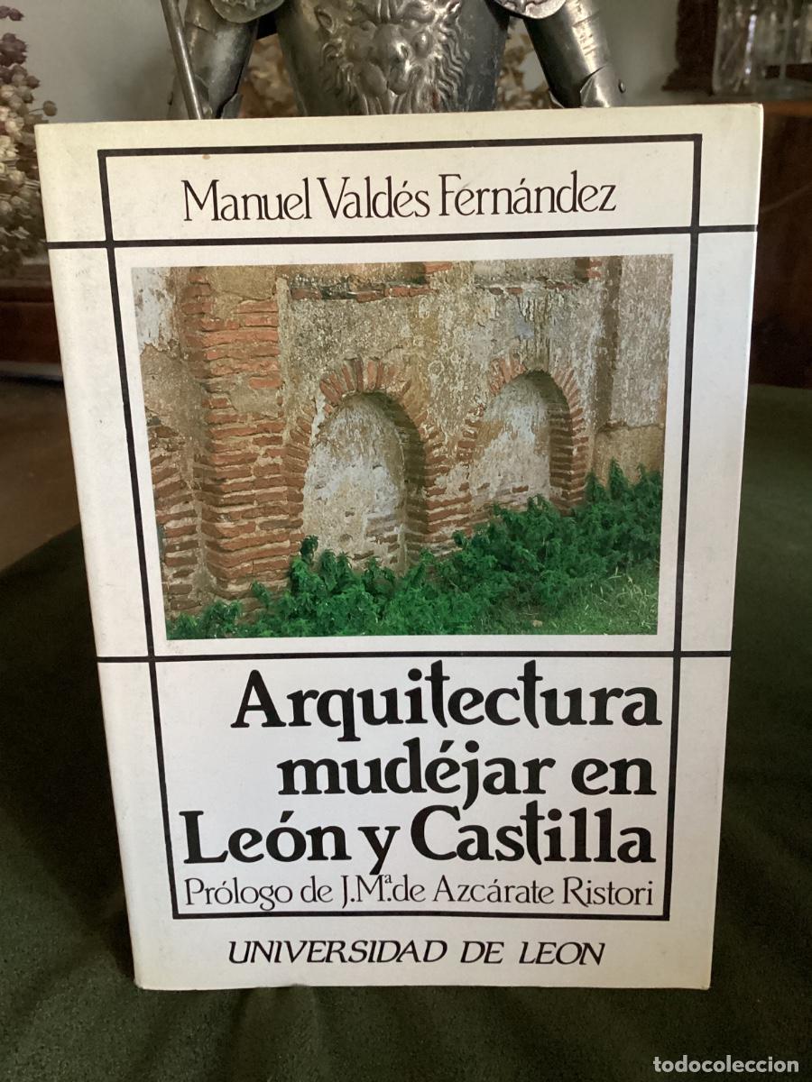 Libros de segunda mano: ARQUITECTURA MUD&Eacute;JAR EN LE&Oacute;N Y CASTILLA. ED. UNIVERSIDAD DE LE&Oacute;N.1984 MANUEL VALD&Eacute;S FERN&Aacute;NDEZ