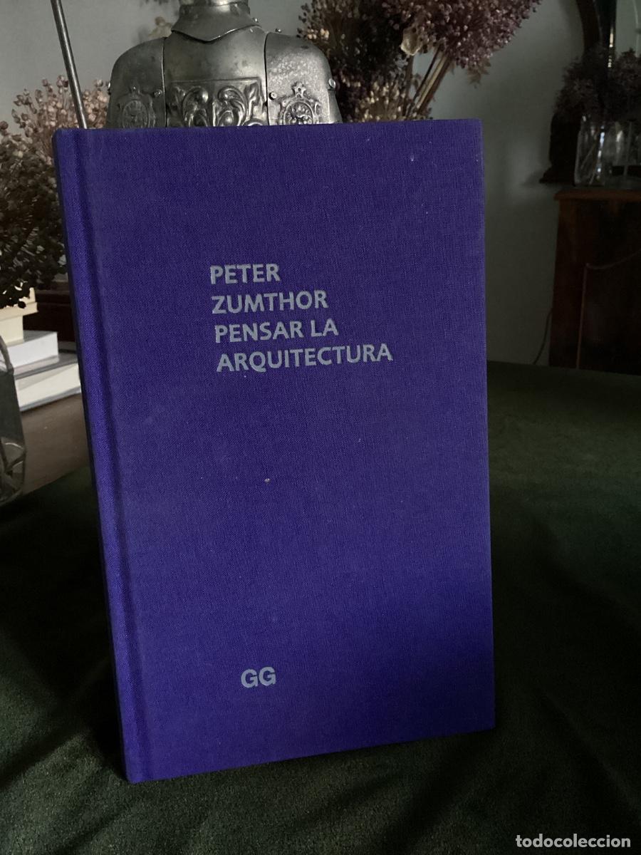 Libros de segunda mano: Pensar la arquitectura - Peter Zumthor - Editorial Gustavo Gili - segunda edicion ampliada