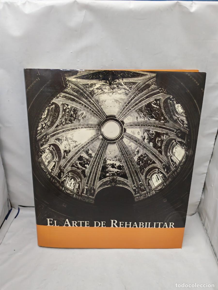 Second hand books: EL ARTE DE REHABILITAR: Una experiencia a trav&eacute;s del Grupo Dragados