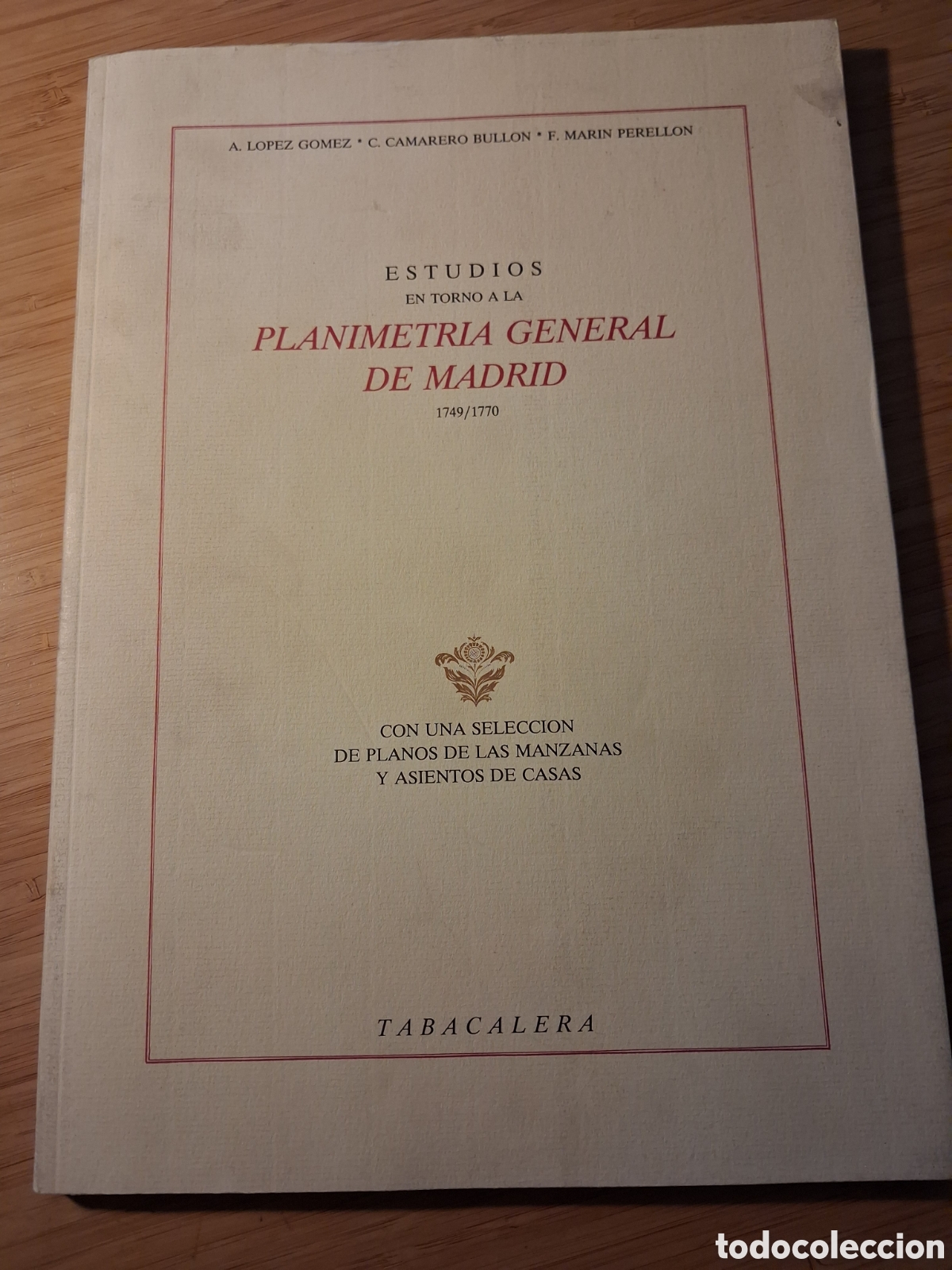 Libros de segunda mano: Estudios en torno a la planimetr&iacute;a general de Madrid 1749-1770 - L&oacute;pez G&oacute;mez, Camarero Bull&oacute;n, Marin