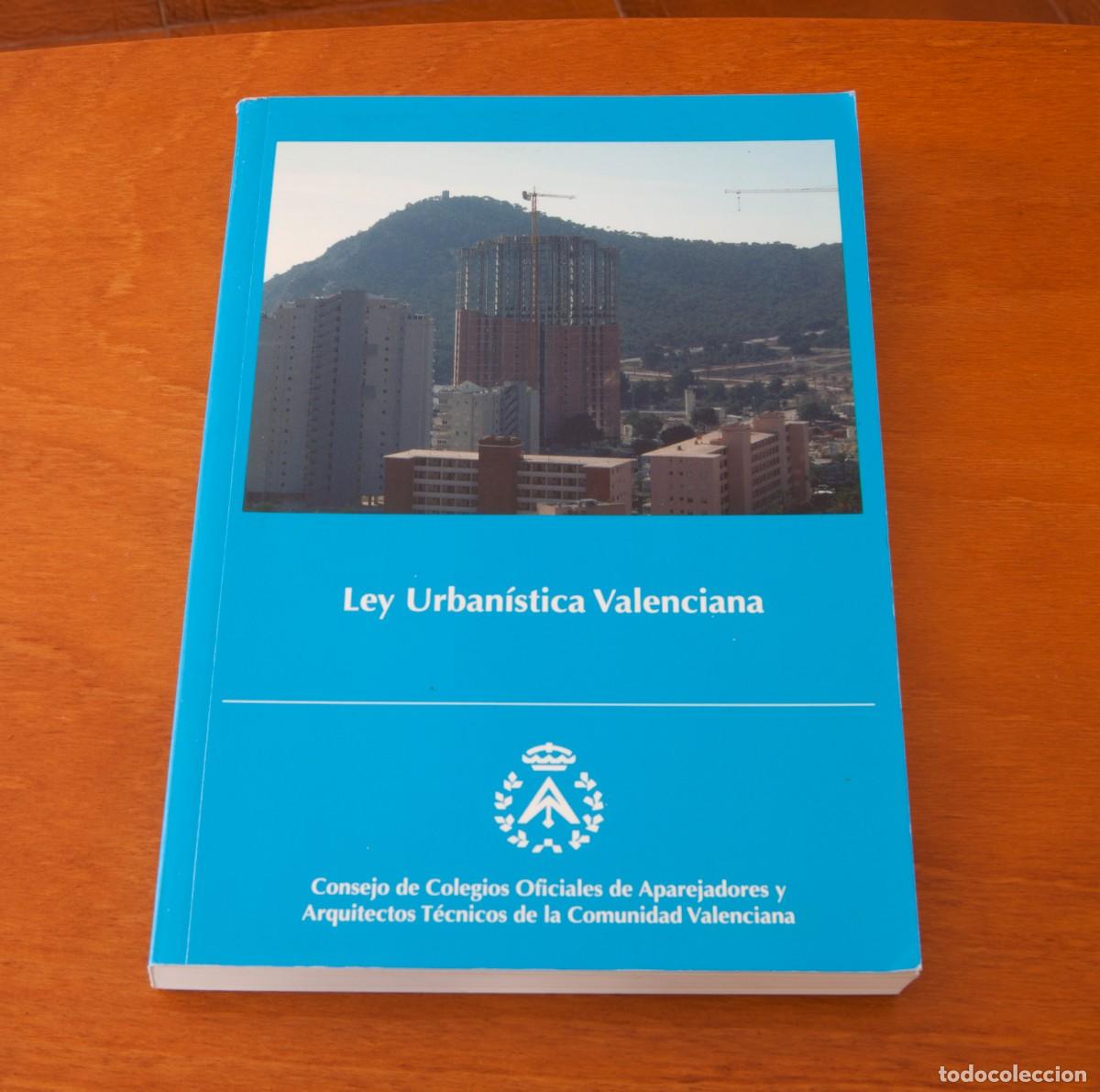 Libros de segunda mano: Ley Urban&iacute;stica Valenciana (1&ordf; Edici&oacute;n: diciembre de 2006) Consejo de Colegios Oficiales de Aparejad