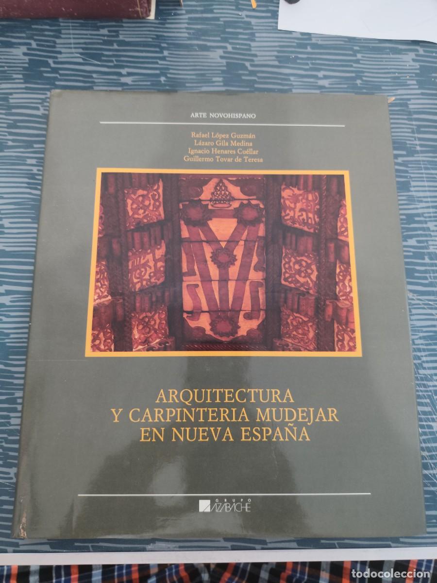 Libros de segunda mano: ARQUITECTURA Y CARPINTERIA MUDEJAR EN NUEVA ESPA&Ntilde;A,VARIOS AUTORES,GRUPO AZABACHE,1992,190 P&Aacute;GINAS.