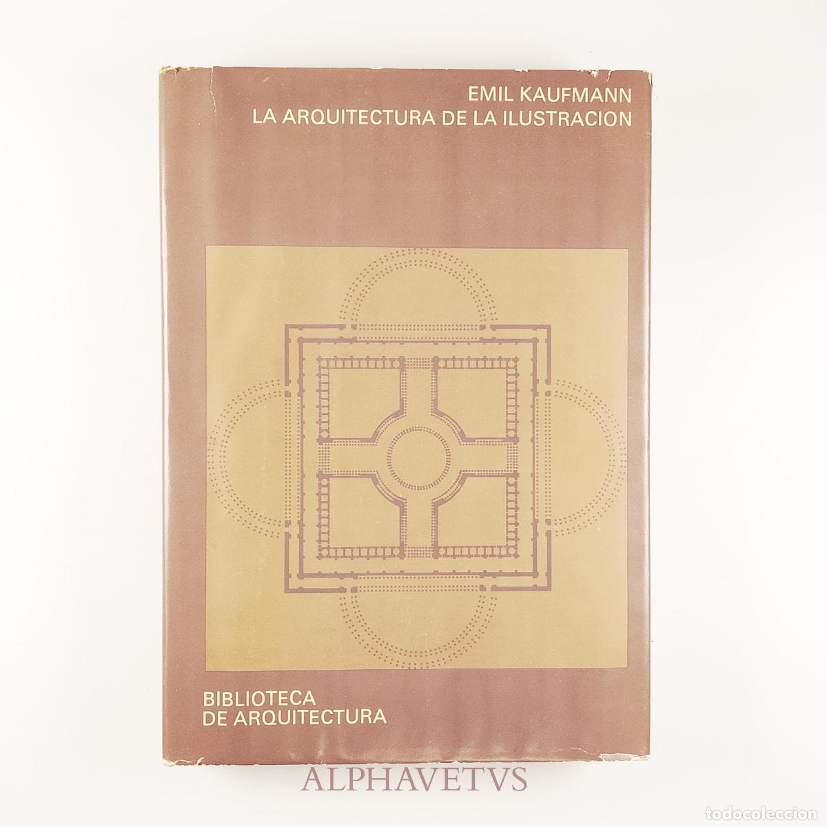 Gebrauchte B&uuml;cher: La arquitectura de la ilustraci&oacute;n - Emil Kaufmann