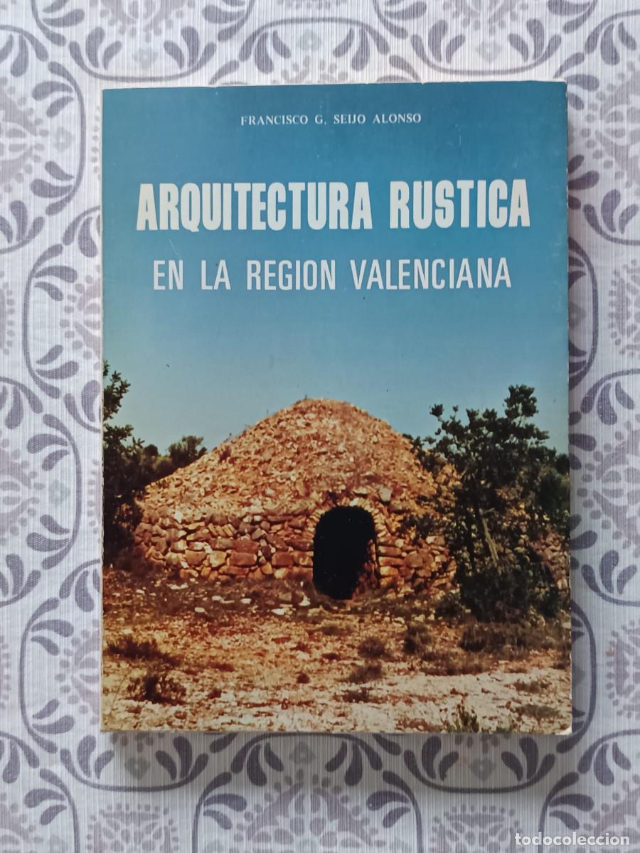 Livres d'occasion: ARQUITECTURA RUSTICA EN LA REGION VALENCIANA FRANCISCO G. SEIJO ALONSO