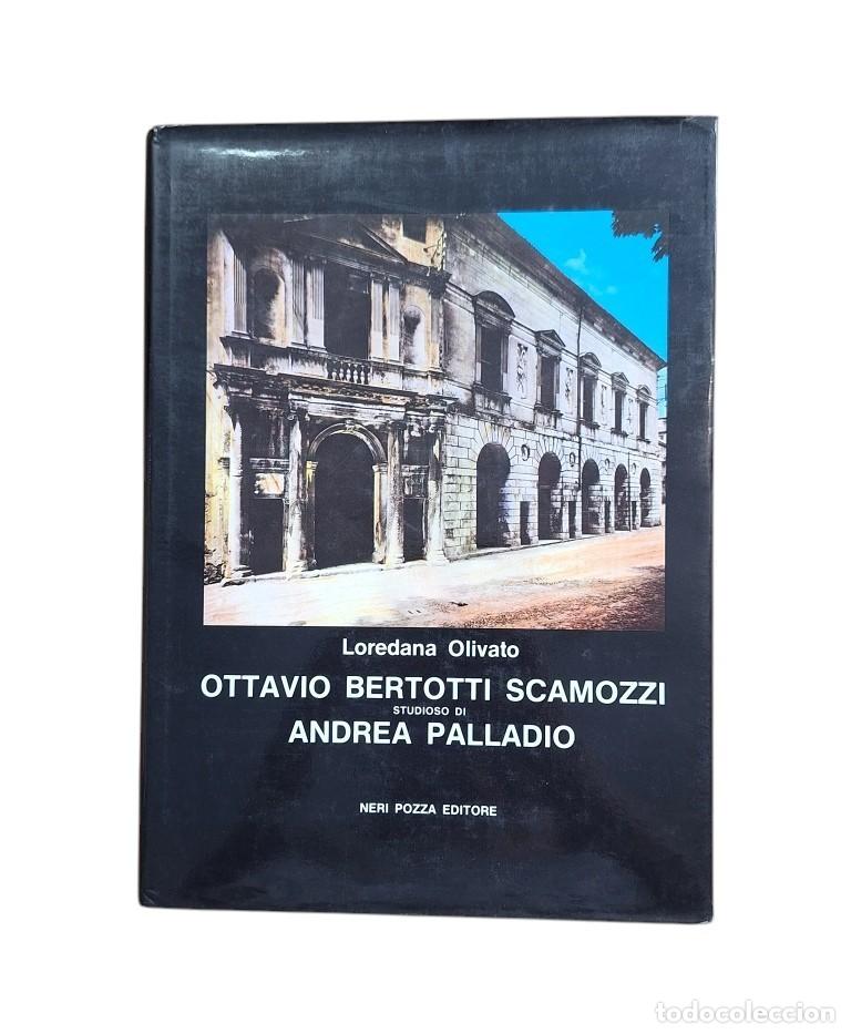 Livros em segunda m&atilde;o: Olivato, Loredana.- OTTAVIO BERTOTTI SCAMOZZI STUDIOSO DI ANDREA PALLADIO