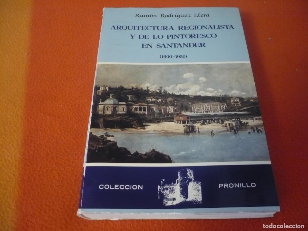 Libros de segunda mano: ARQUITECTURA REGIONALISTA Y DE LO PINTORESCO EN SANTANDER 1900-1950 (RAMON RODRIGUEZ LLERA) HISTORIA
