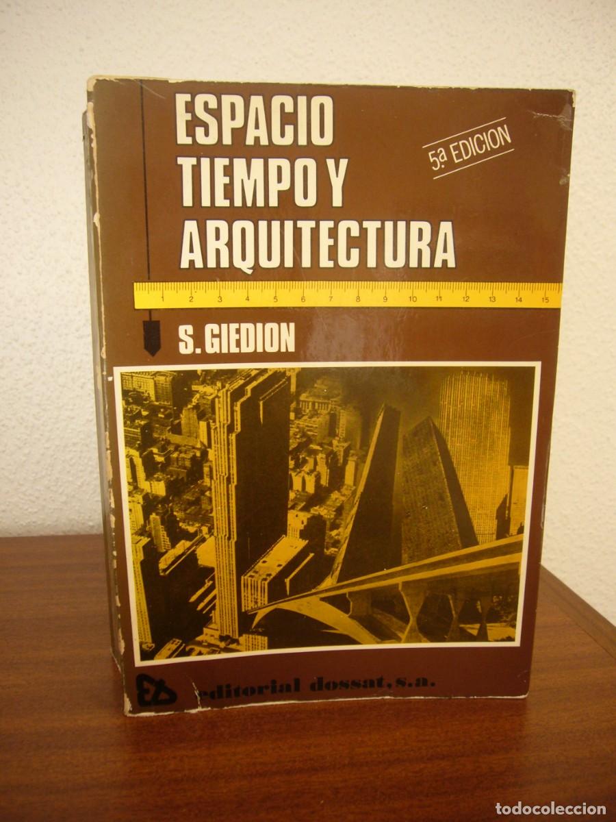 Libros de segunda mano: SIGFRIDO (SIEGFRIED) GIEDION: ESPACIO, TIEMPO Y ARQUITECTURA (DOSSAT, 1980)