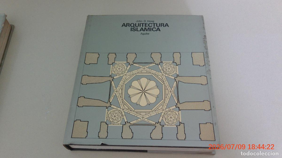 Libros de segunda mano: Arquitectura isl&aacute;mica - John D. Hoag. Aguilar
