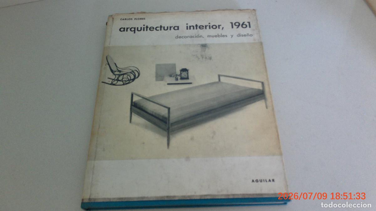Libros de segunda mano: ARQUITECTURA INTERIOR, 1961. CARLOS FLORES. DECORACION, MUEBLES Y DISE&Ntilde;O. AGUILAR.