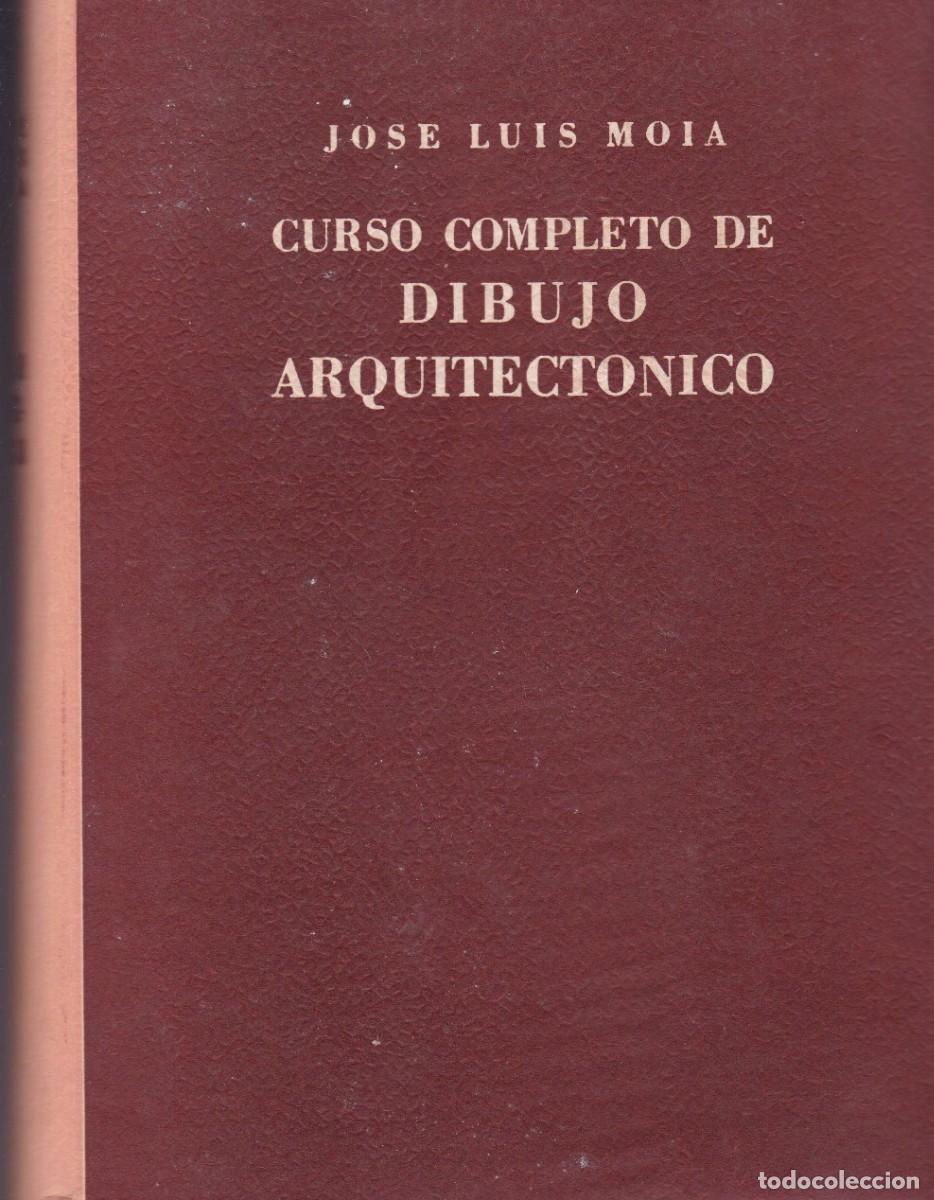 Libros de segunda mano: CURSO COMPLETO DE DIBUJO ARQUITECTONICO - JOS&Eacute; LUIS MOIA - EDICIONES WINDSOR 1948