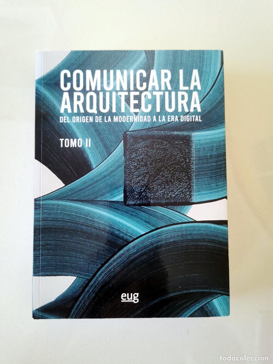 Libros de segunda mano: Comunicar la arquitectura. Tomo II Del origen de la modernidad a la era digital. Juan Calatrava Ed.