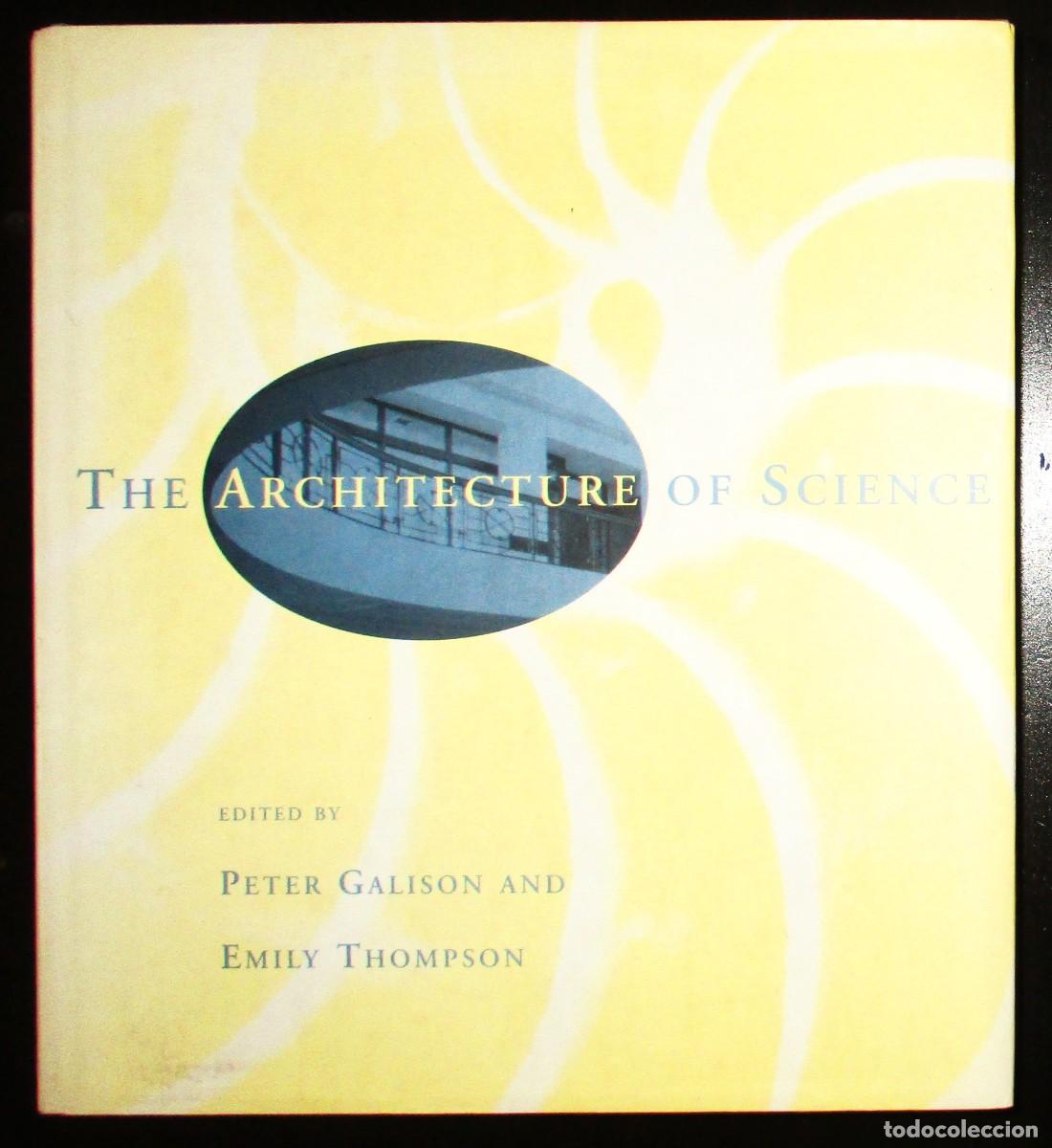 Libros de segunda mano: THE ARCHITECTURE OF SCIENCE. GALISON Y THOMPSON. THE MIT PRESS, 1999. PRIMERA EDICI&Oacute;N.