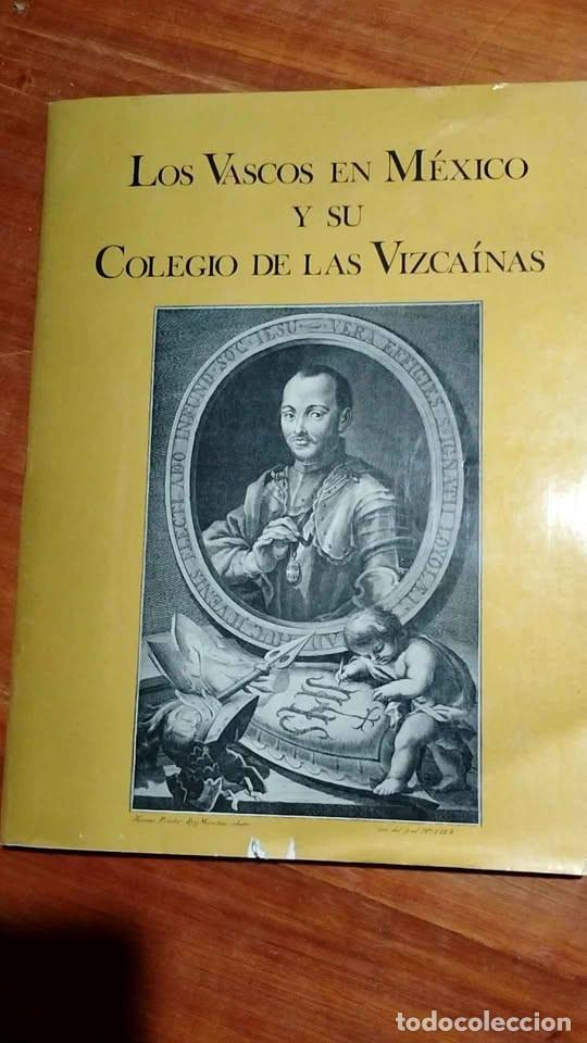 Libros de segunda mano: Los Vascos en M&eacute;xico y su Colegio de las Vizca&iacute;nas