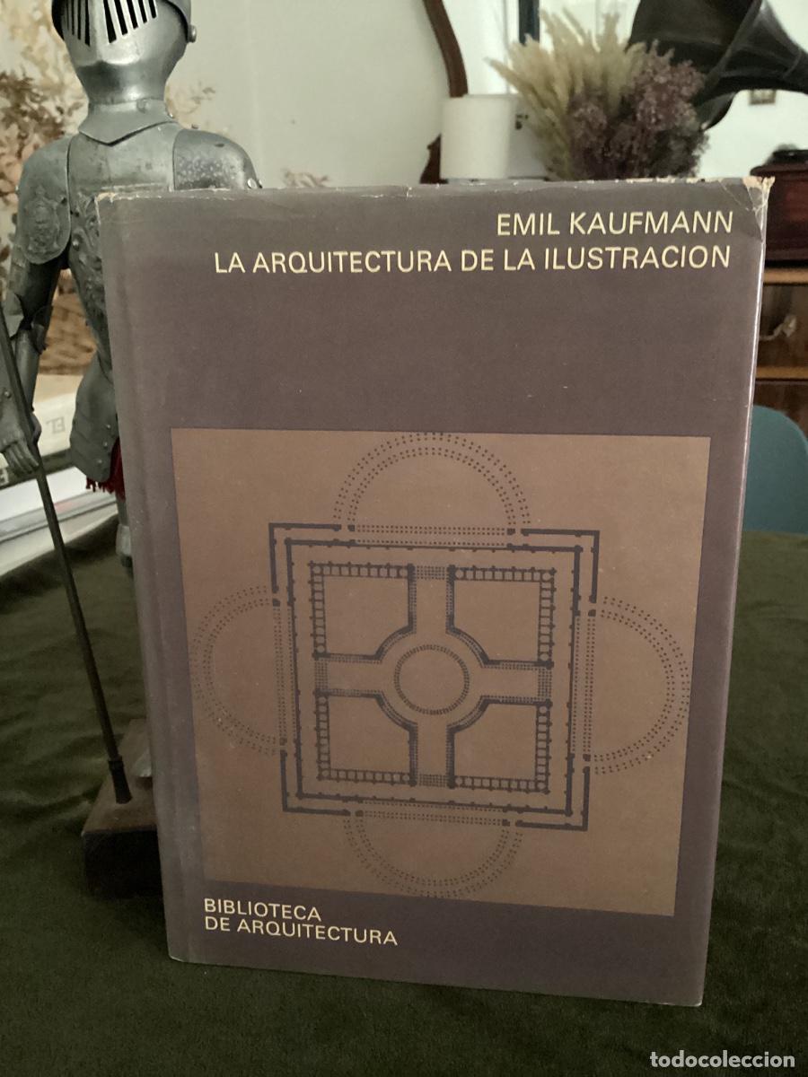 Libros de segunda mano: KAUFMANN: LA ARQUITECTURA DE LA ILUSTRACI&Oacute;N. BIBLIOTECA DE ARQUITECTURA. GUSTAVO GILI. 1974.