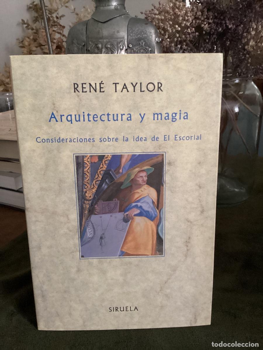 Libros de segunda mano: TAYLOR: ARQUITECTURA Y MAGIA. CONSIDERACIONES SOBRE LA IDEA DE EL ESCORIAL. SIRUELA.