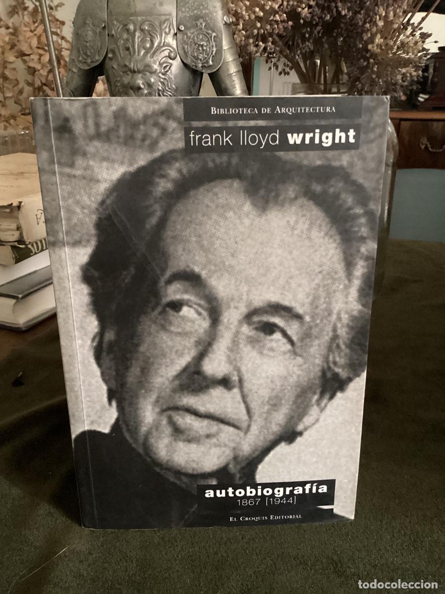 Libros de segunda mano: FRANK LLOYD WRIGHT , AUTOBIOGRAF&Iacute;A 1867-1944 , ARQUITECTURA.