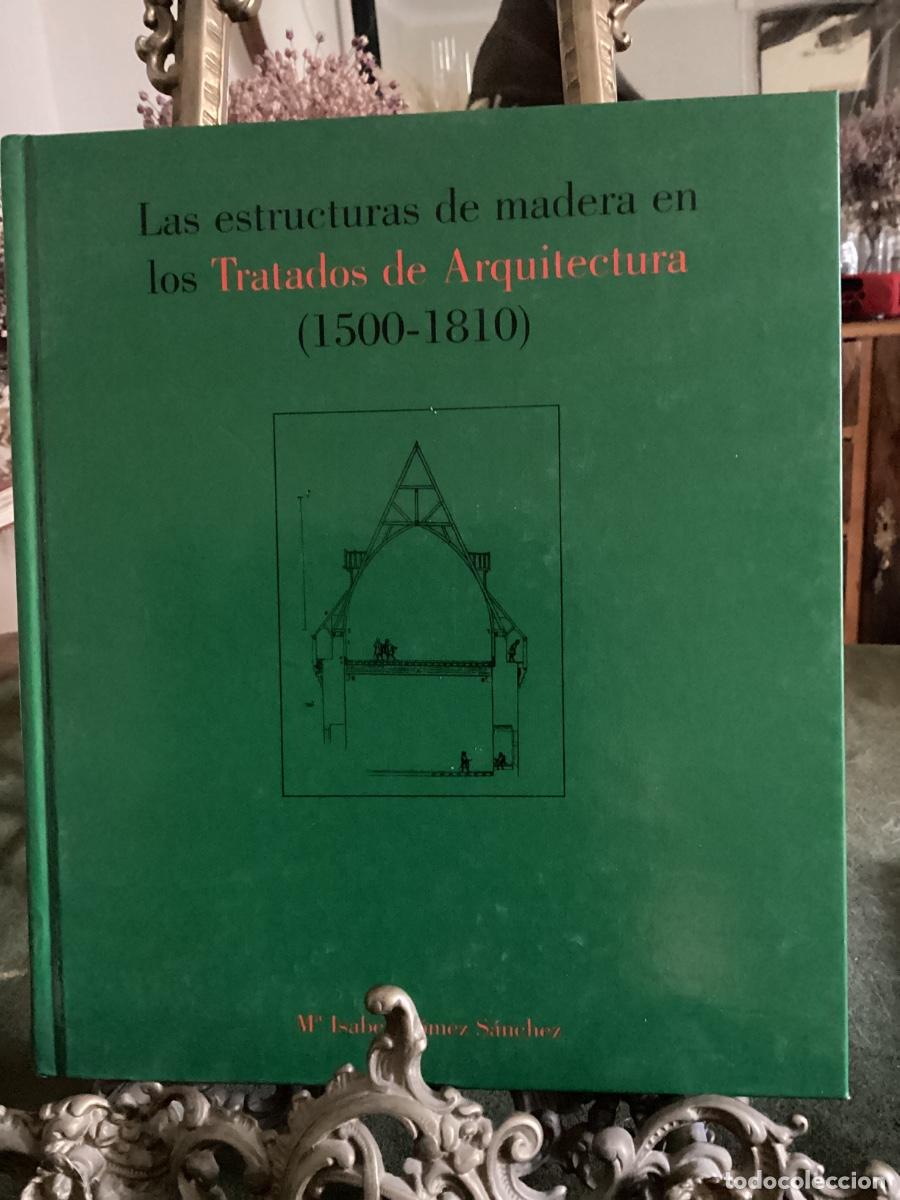 Libros de segunda mano: GOMEZ: LAS ESTRUCTURAS DE MADERA EN LOS TRATADOS DE ARQUITECTURA (1500-1810).