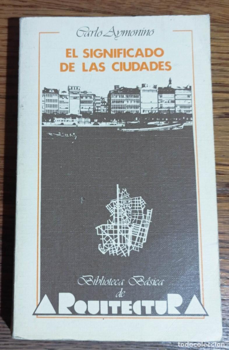 Libros de segunda mano: EL SIGNIFICADO DE LAS CIUDADES - CARLO AYMONINO .BRUME 1981