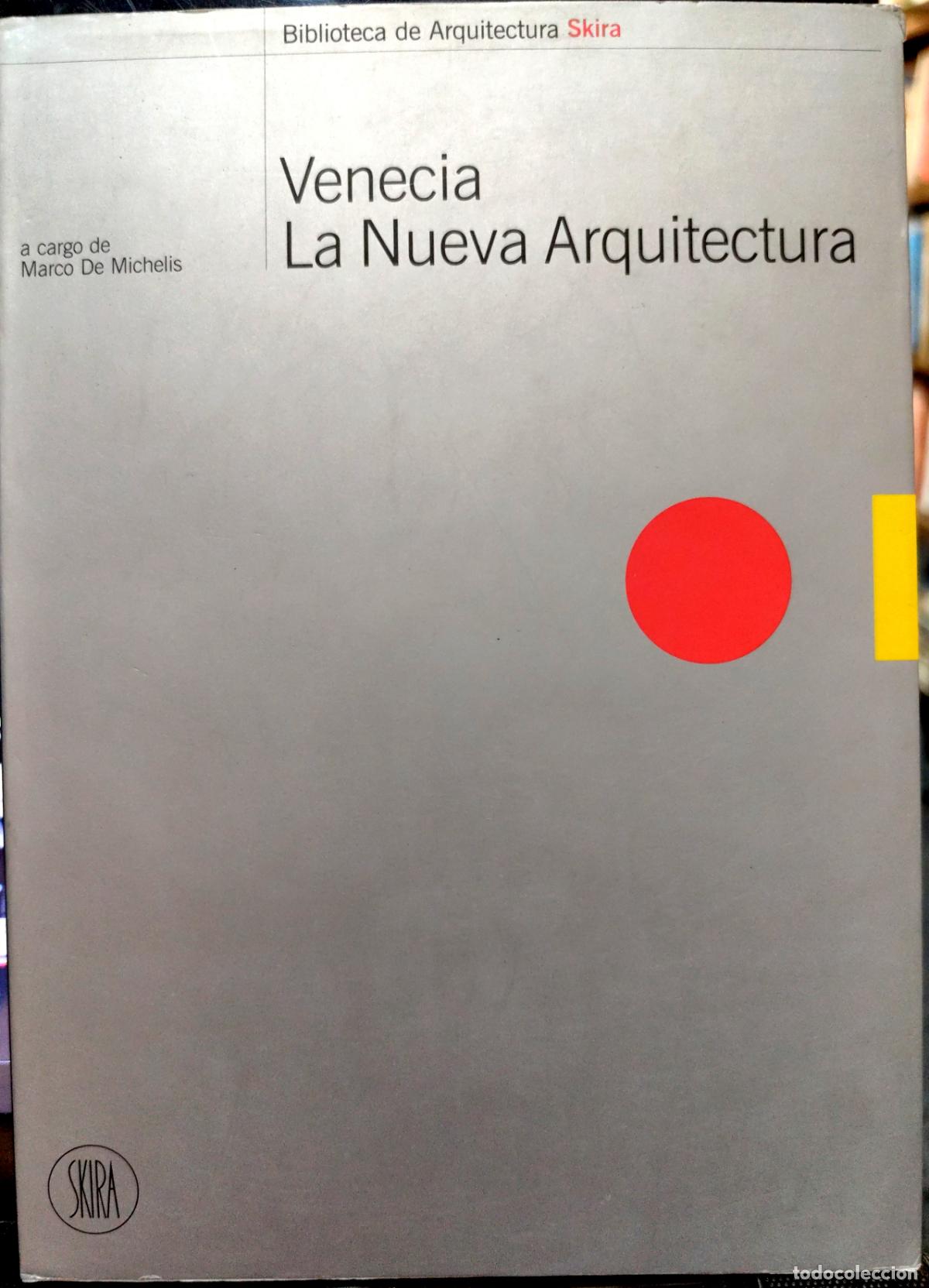 Libros de segunda mano: VENECIA: LA NUEVA ARQUITECTURA. MARCO DE MICHELIS. SKIRA.