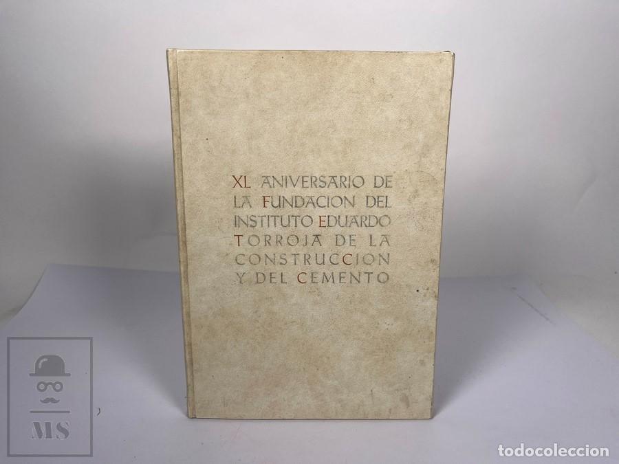Libros de segunda mano: Libro - XL Aniversario de la Fundaci&oacute;n del Instituto Eduardo Torroja Construcci&oacute;n y del Cemento 1974