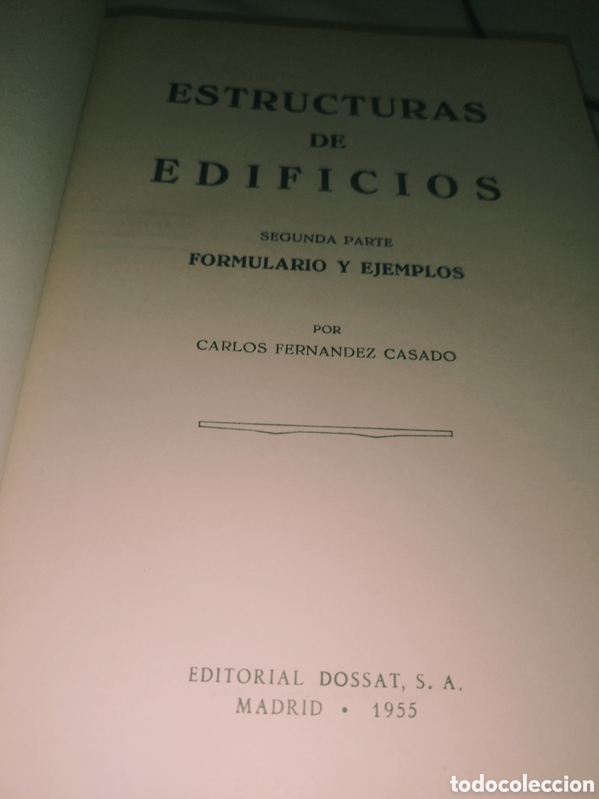 Libros de segunda mano: FERNANDEZ CASADO: ESTRUCTURAS DE EDIFICIOS. SEGUNDA PARTE FORMULARIO Y EJEMPLOS. ED. DOSSAT 1955 - Foto 4