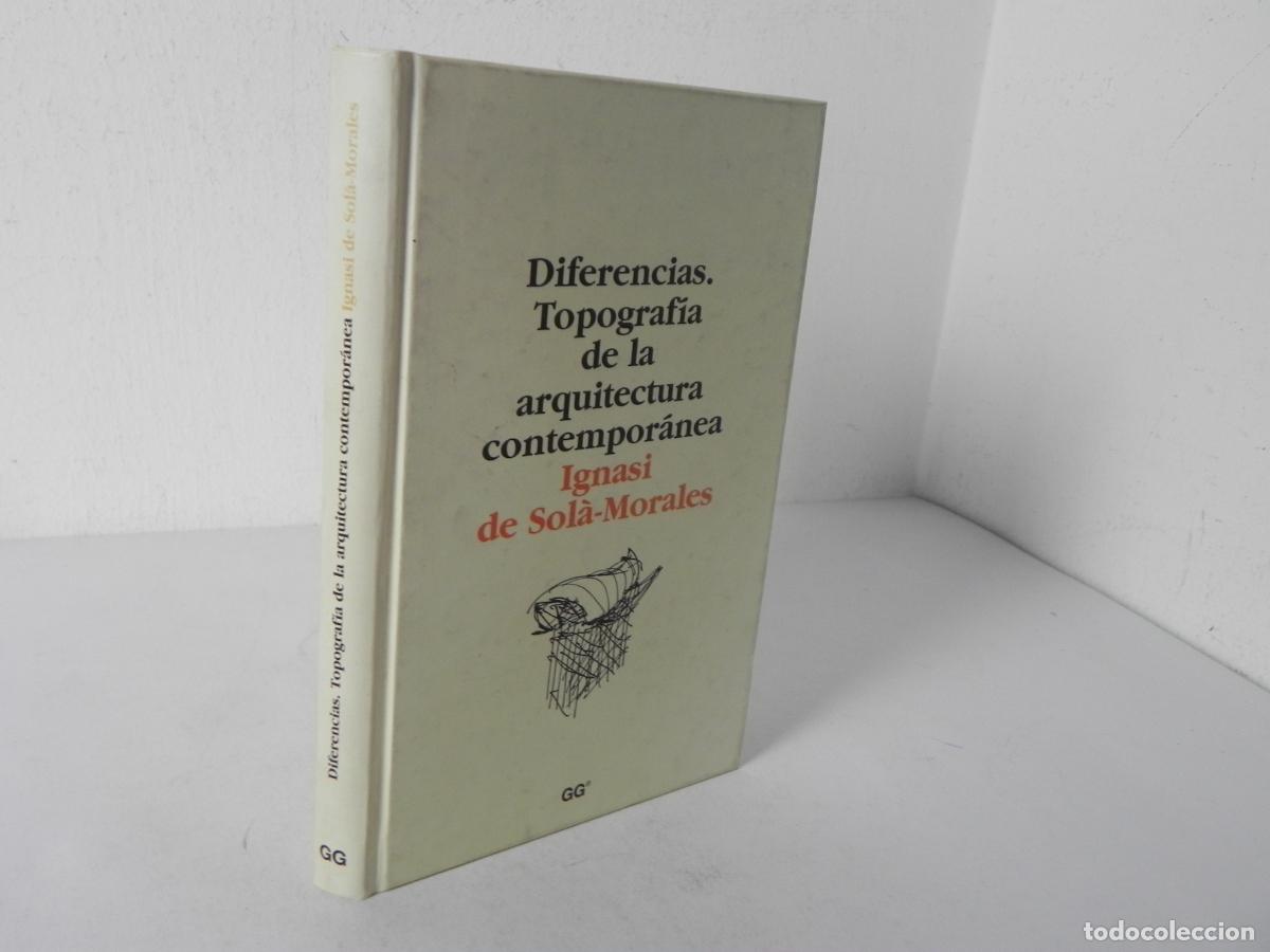 Libros de segunda mano: Diferencias. Topograf&iacute;a de la arquitectura contempor&aacute;nea - Ignasi de Sol&agrave;-Morales - 1&ordf; Ed. 1995 GG