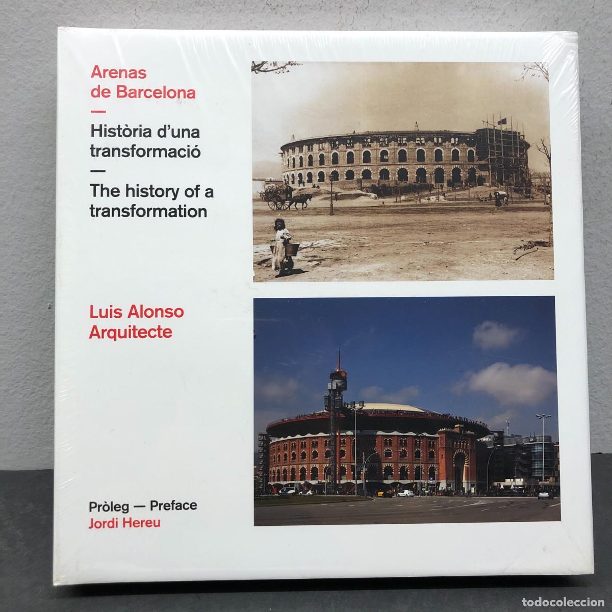 Libros de segunda mano: ARENAS DE BARCELONA - HIST&Ograve;RIA D'UNA TRANSFORMACI&Oacute; - LUIS ALONSO - PRECINTADO / 1466