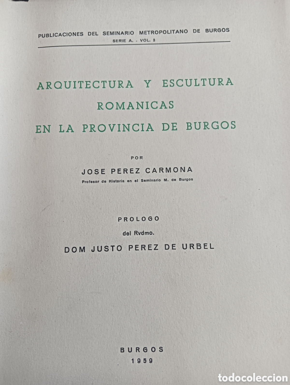 Libros de segunda mano: Arquitectura y escultura rom&aacute;nicas en la provincia de Burgos por Jos&eacute; P&eacute;rez Carmona con dedicatoria