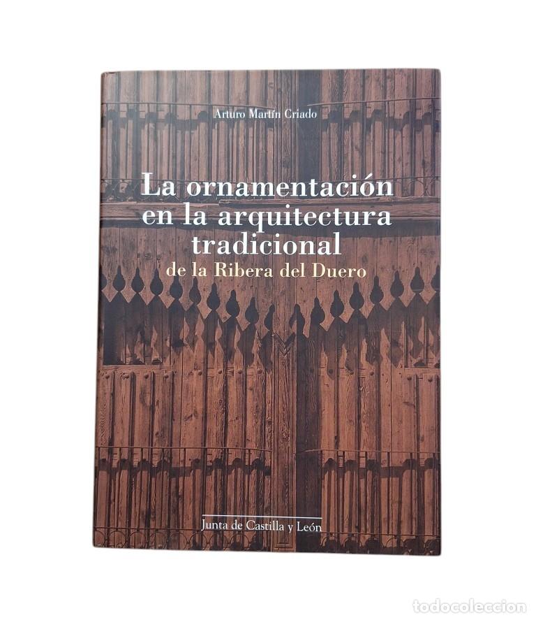 Libri di seconda mano: Mart&iacute;n Criado, Arturo.- LA ORNAMENTACI&Oacute;N EN LA ARQUITECTURA TRADICIONAL DE LA RIBERA DEL DUERO