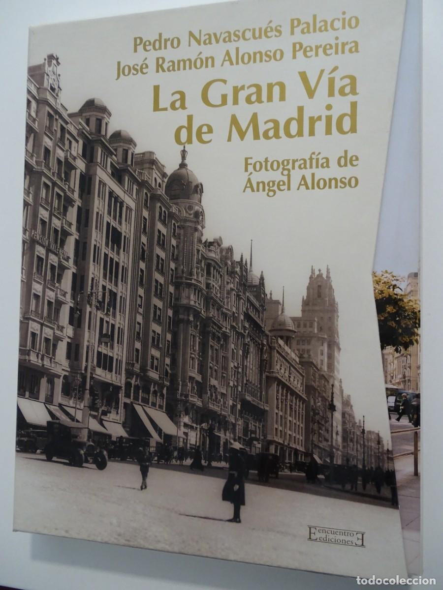 Libros de segunda mano: Pedro Navascu&eacute;s Palacio y Jos&eacute; Ram&oacute;n Alonso Pereira: La Gran V&iacute;a de Madrid.