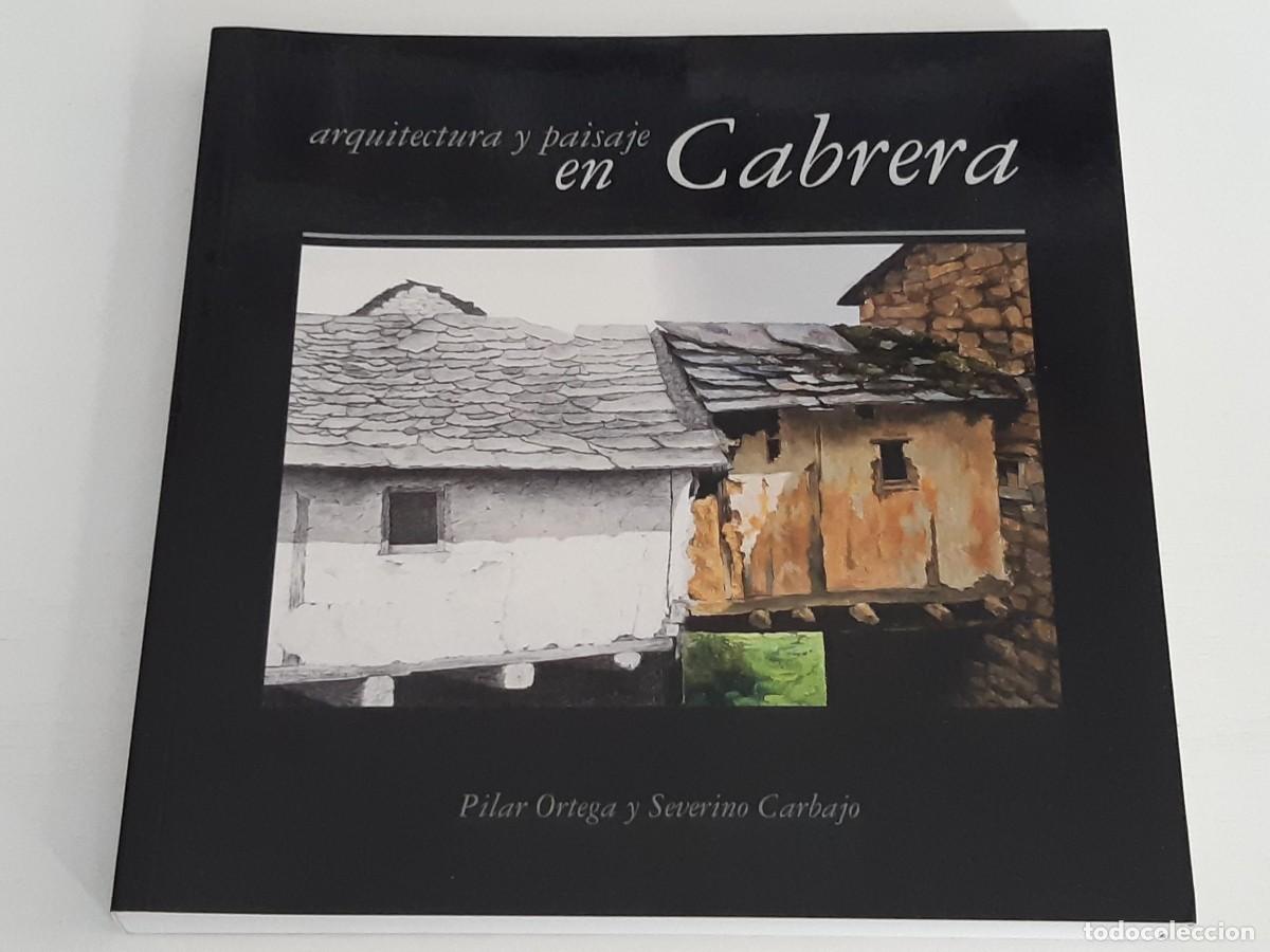 Libros de segunda mano: ARQUITECTURA Y PAISAJE EN CABRERA. PILAR ORTEGA Y SEVERINO CARBAJO LA CABRERA LEON