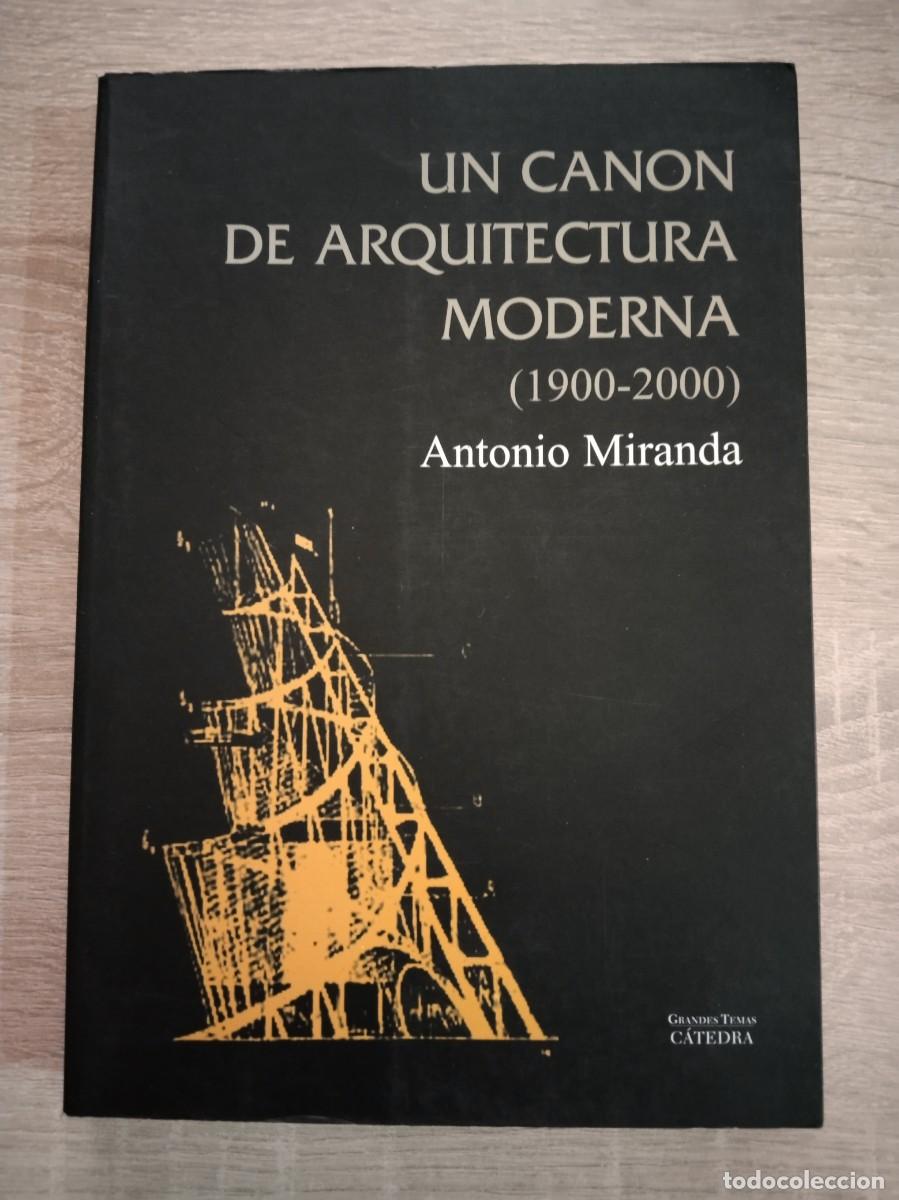 Libros de segunda mano: UN CANON DE ARQUITECTURA MODERNA (1900-2000) - Miranda, Antonio
