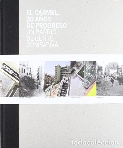 Libros de segunda mano: El Carmel, 30 a&ntilde;os de progreso: Un barrio de gente combativa de Rafael Pradas i Camps (Autor), Txema