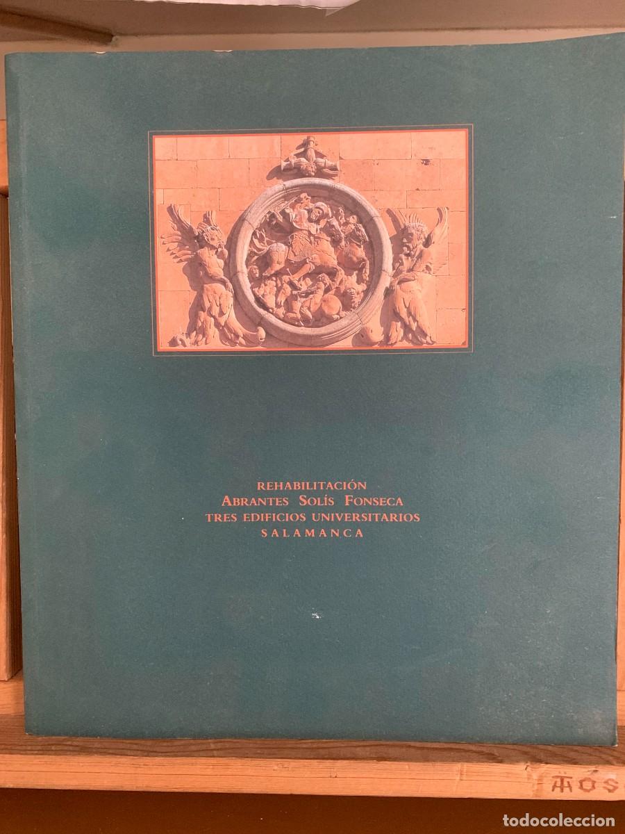 Libros de segunda mano: Rehabilitaci&oacute;n Abrantes Sol&iacute;s Fonseca Tres Edificios Universitarios Salamanca